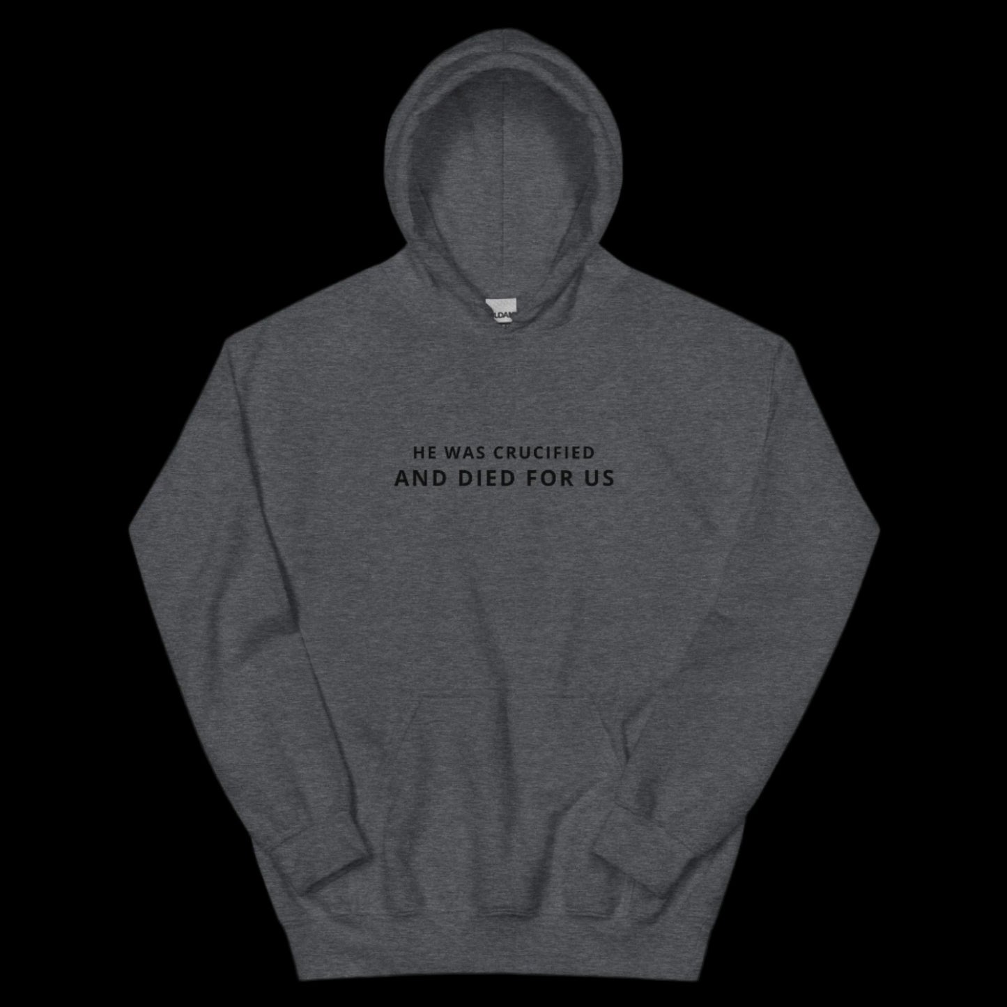 He was Crucified Hoodie