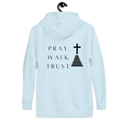 Pray, Walk, Trust Hoodie
